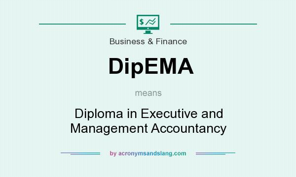 What does DipEMA mean? It stands for Diploma in Executive and Management Accountancy