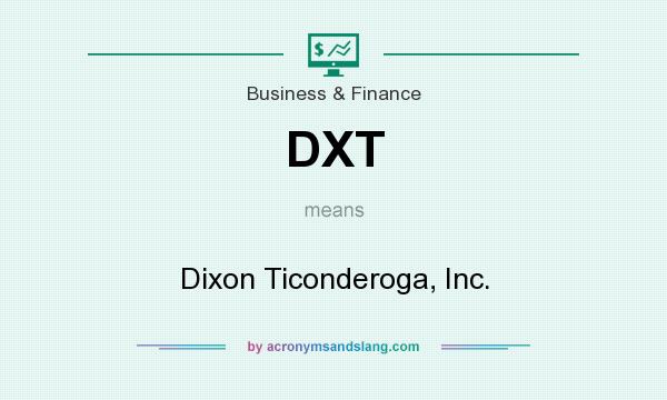 What does DXT mean? It stands for Dixon Ticonderoga, Inc.