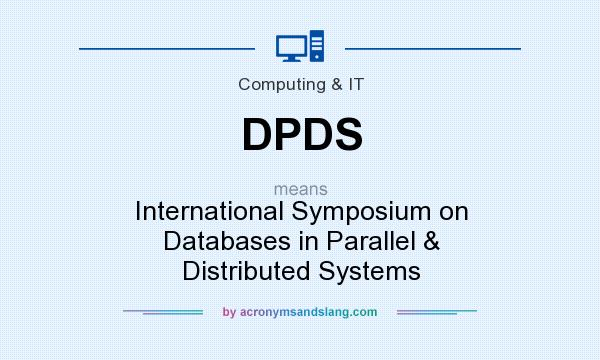 What does DPDS mean? It stands for International Symposium on Databases in Parallel & Distributed Systems