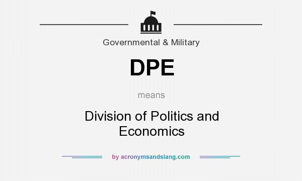 What does DPE mean? It stands for Division of Politics and Economics