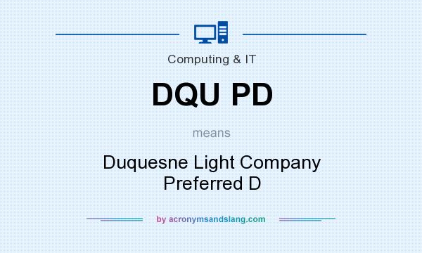 What does DQU PD mean? It stands for Duquesne Light Company Preferred D