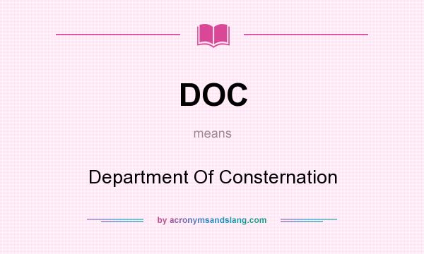What does DOC mean? It stands for Department Of Consternation