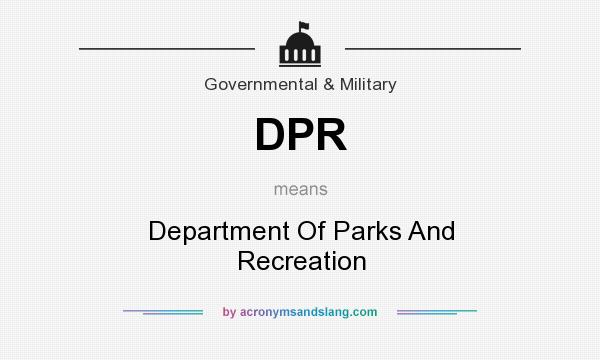 What does DPR mean? It stands for Department Of Parks And Recreation