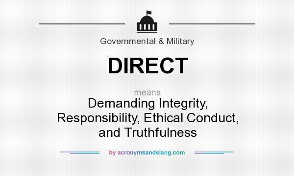 What does DIRECT mean? It stands for Demanding Integrity, Responsibility, Ethical Conduct, and Truthfulness