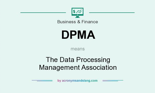 What does DPMA mean? It stands for The Data Processing Management Association
