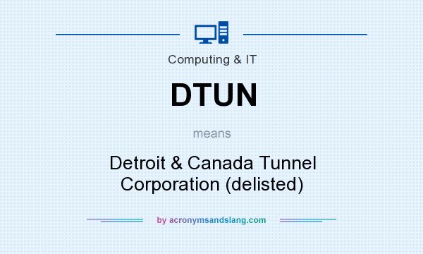 What does DTUN mean? It stands for Detroit & Canada Tunnel Corporation (delisted)