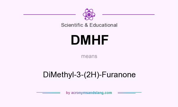 What does DMHF mean? It stands for DiMethyl-3-(2H)-Furanone