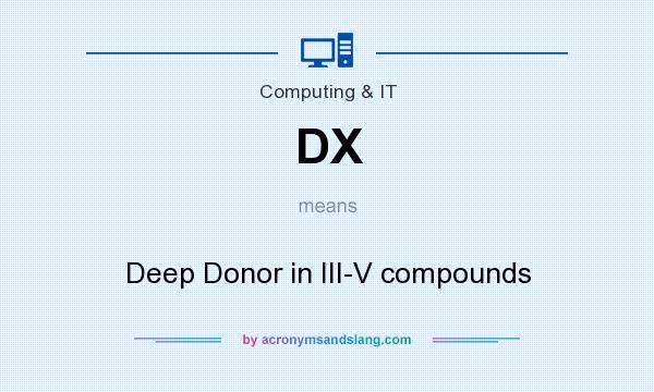 What does DX mean? It stands for Deep Donor in III-V compounds