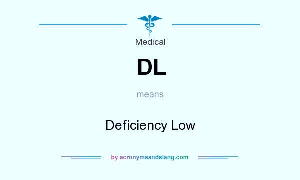 What does DL mean? It stands for Deficiency Low