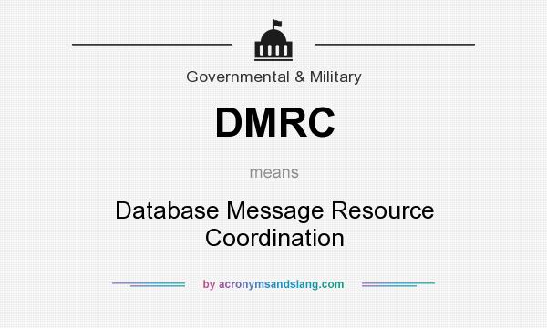 What does DMRC mean? It stands for Database Message Resource Coordination