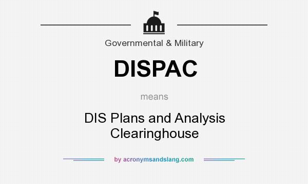 What does DISPAC mean? It stands for DIS Plans and Analysis Clearinghouse