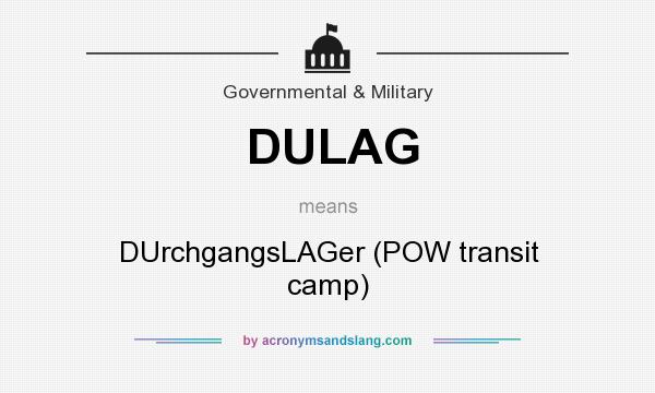 What does DULAG mean? It stands for DUrchgangsLAGer (POW transit camp)
