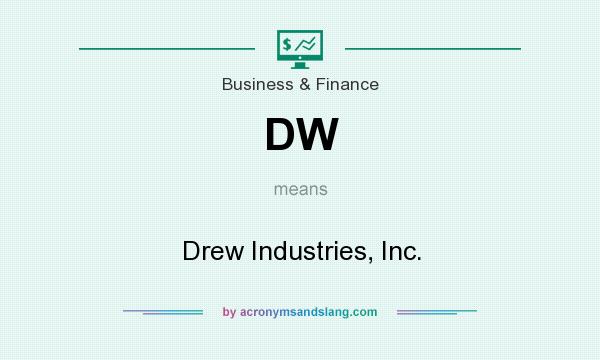 What does DW mean? It stands for Drew Industries, Inc.