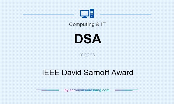What does DSA mean? It stands for IEEE David Sarnoff Award
