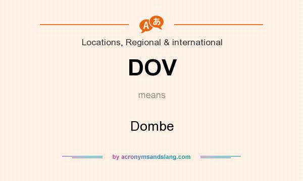 What does DOV mean? It stands for Dombe