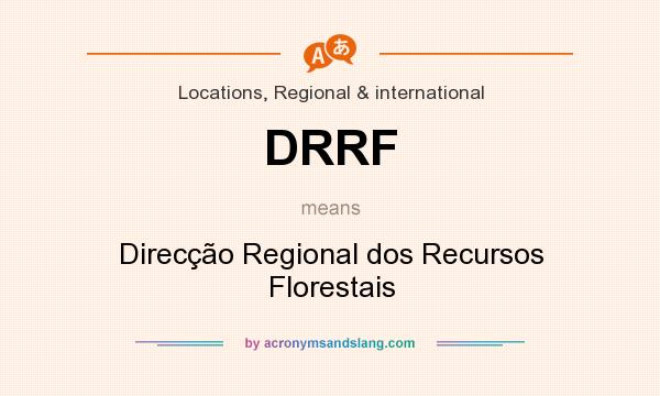 What does DRRF mean? It stands for Direcção Regional dos Recursos Florestais