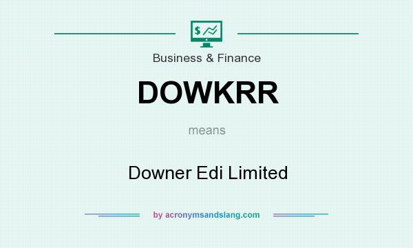 What does DOWKRR mean? It stands for Downer Edi Limited