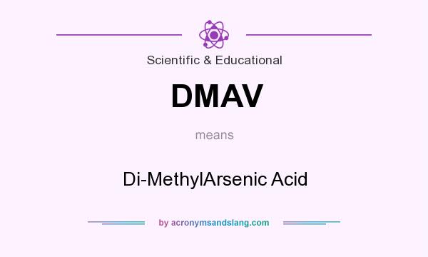 What does DMAV mean? It stands for Di-MethylArsenic Acid