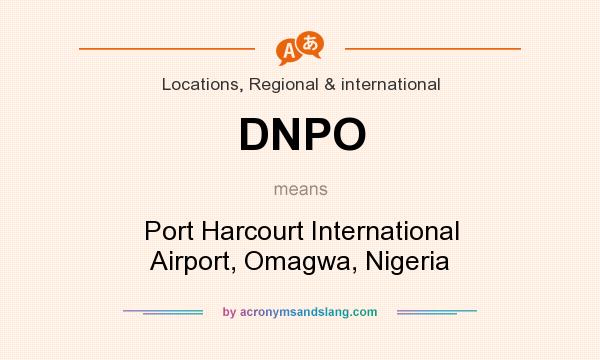 What does DNPO mean? It stands for Port Harcourt International Airport, Omagwa, Nigeria