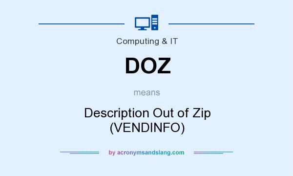 What does DOZ mean? It stands for Description Out of Zip (VENDINFO)