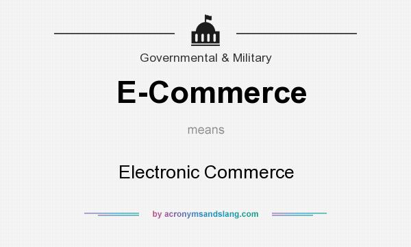 What does E-Commerce mean? It stands for Electronic Commerce