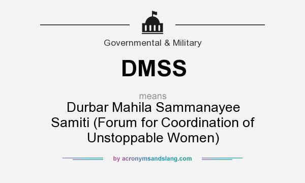 What does DMSS mean? It stands for Durbar Mahila Sammanayee Samiti (Forum for Coordination of Unstoppable Women)