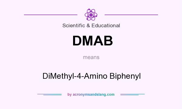 What does DMAB mean? It stands for DiMethyl-4-Amino Biphenyl
