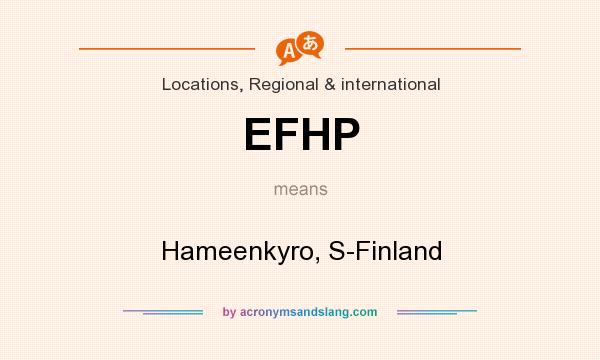 What does EFHP mean? It stands for Hameenkyro, S-Finland