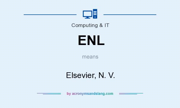 What does ENL mean? It stands for Elsevier, N. V.