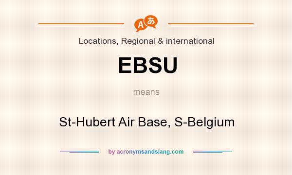 What does EBSU mean? It stands for St-Hubert Air Base, S-Belgium