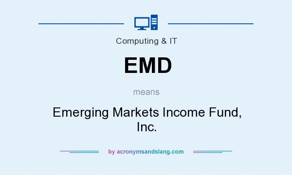 What does EMD mean? It stands for Emerging Markets Income Fund, Inc.