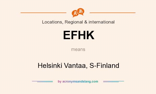 What does EFHK mean? It stands for Helsinki Vantaa, S-Finland
