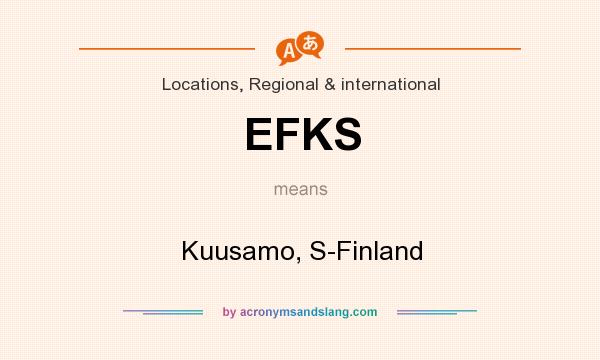 What does EFKS mean? It stands for Kuusamo, S-Finland