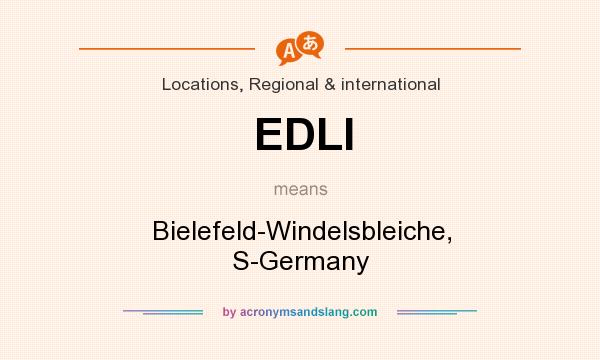 What does EDLI mean? It stands for Bielefeld-Windelsbleiche, S-Germany