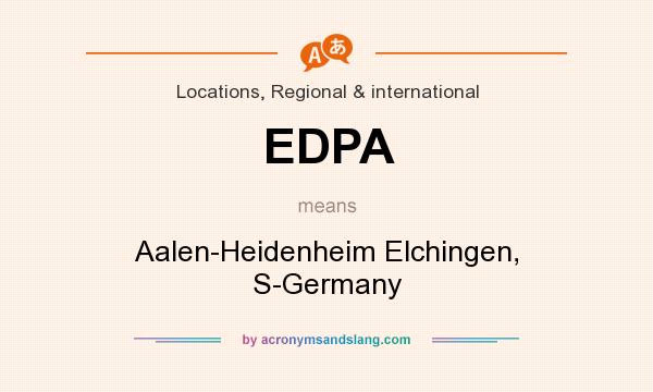 What does EDPA mean? It stands for Aalen-Heidenheim Elchingen, S-Germany