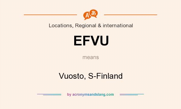 What does EFVU mean? It stands for Vuosto, S-Finland