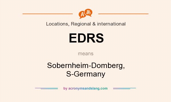 What does EDRS mean? It stands for Sobernheim-Domberg, S-Germany