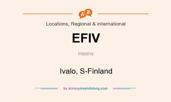What does EFIV mean? It stands for Ivalo, S-Finland