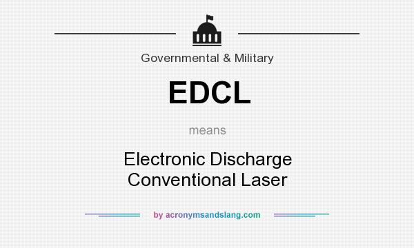 What does EDCL mean? It stands for Electronic Discharge Conventional Laser