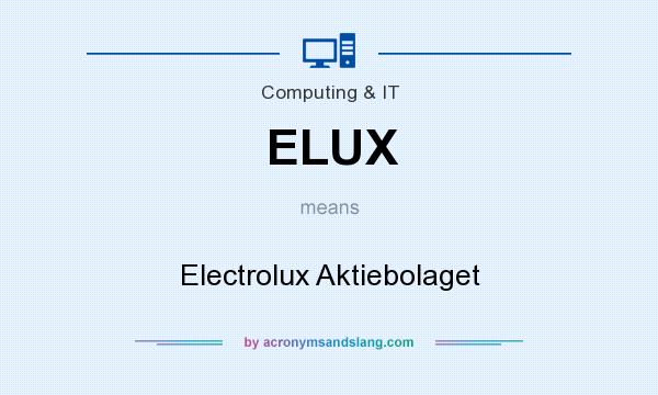 What does ELUX mean? It stands for Electrolux Aktiebolaget