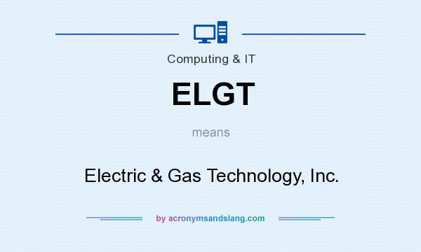 What does ELGT mean? It stands for Electric & Gas Technology, Inc.