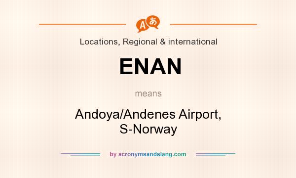 What does ENAN mean? It stands for Andoya/Andenes Airport, S-Norway