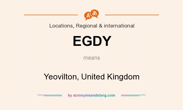 What does EGDY mean? It stands for Yeovilton, United Kingdom
