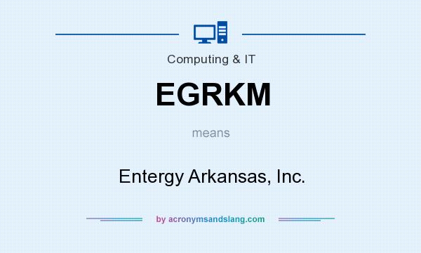 What does EGRKM mean? It stands for Entergy Arkansas, Inc.
