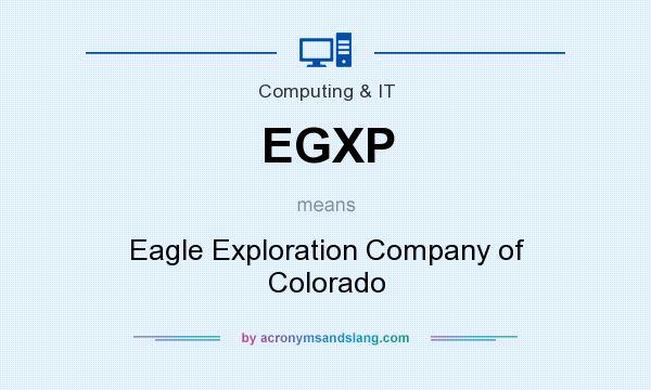 What does EGXP mean? It stands for Eagle Exploration Company of Colorado