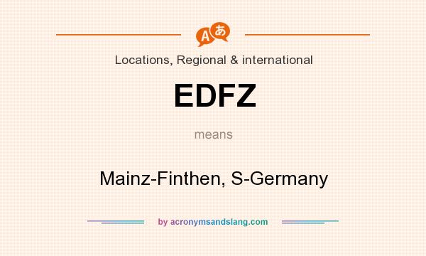 What does EDFZ mean? It stands for Mainz-Finthen, S-Germany