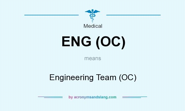 What does ENG (OC) mean? It stands for Engineering Team (OC)