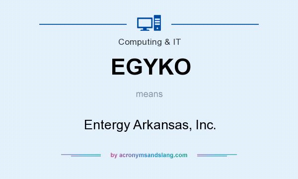 What does EGYKO mean? It stands for Entergy Arkansas, Inc.