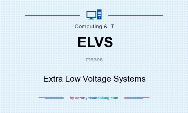 What does ELVS mean? It stands for Extra Low Voltage Systems