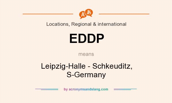 What does EDDP mean? It stands for Leipzig-Halle - Schkeuditz, S-Germany
